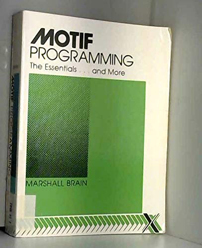 Motif Programming: the Essentials... and More (Digital Press X & Motif series)