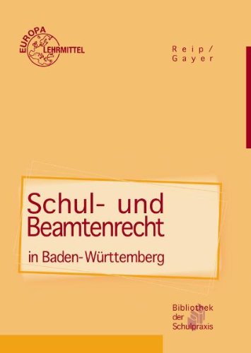 Schul- und Beamtenrecht: für die Lehramtsausbildung und Schulpraxis in Baden-Württemberg