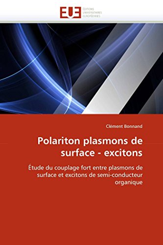 Polariton Plasmons de Surface - Excitons (Omn.Univ.Europ.)