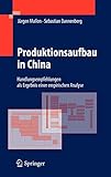 Produktionsaufbau in China: Handlungsempfehlungen als Ergebnis einer empirischen Analyse by Jürgen Mallon, Sebastian Dannenberg