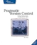 Pragmatic Version Control Using Subversion (Pragmatic Starter Kit) by 