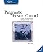 Pragmatic Version Control Using Subversion (Pragmatic Starter Kit) by 