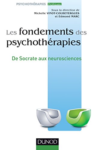Les fondements des psychothérapies : Des origines aux neurosciences (Pratiques)