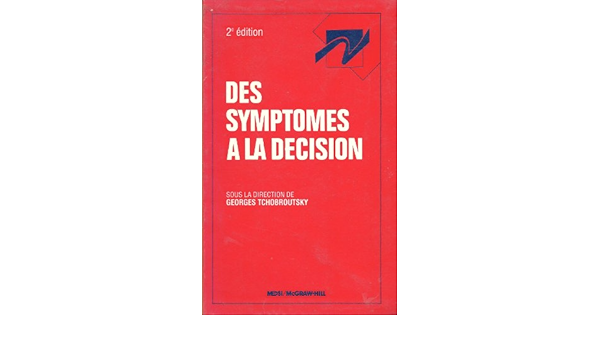Amazon Fr Des Symptomes A La Decision La Medecine Au Quotidien Tchobroutsky Georges Livres