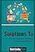 Produktbild SOLUTIONS TO THE MOST COMMON PROBLEMS FOR AMAZON CUSTOMERS: Managing Your Account, Problem With An Order, Payment Issues, Where's My Stuff
