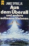 Cover zum Buch Aus dem Überall und andere seltsame V...