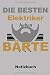 Produktbild DIE BESTEN Elektriker haben BÄRTE Notizbuch: Ein sehr schönes Notizbuch mit ganzen 120 linierten Seiten im 6x9 Zoll Format (ca. DIN A5). Für alle ... zu Weihnachten, Ostern oder zum Geburtstag!