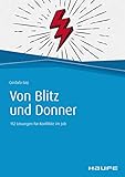 Von Blitz und Donner: 112 Lösungen für Konflikte im Job (Haufe Fachbuch) by Cordula Goj