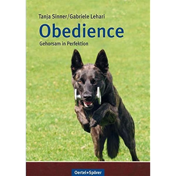 Obedience Gehorsam In Perfektion Amazon De Tanja Sinner Gabriele Lehari Bucher