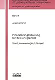 Finanzierungsberatung für Existenzgründer: Stand, Anforderungen, Lösungen (Gründungsforschung, Wirtschaftsinformatik und Controlling) by