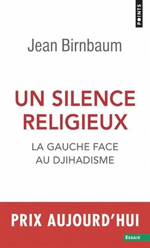 Un silence religieux - La gauche face au djihadisme francais