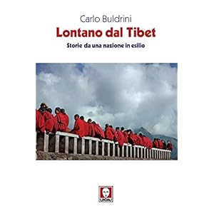 Lontano dal Tibet: Storie da una nazione in esilio Lontano dal Tibet: Storie da una nazione in esilio