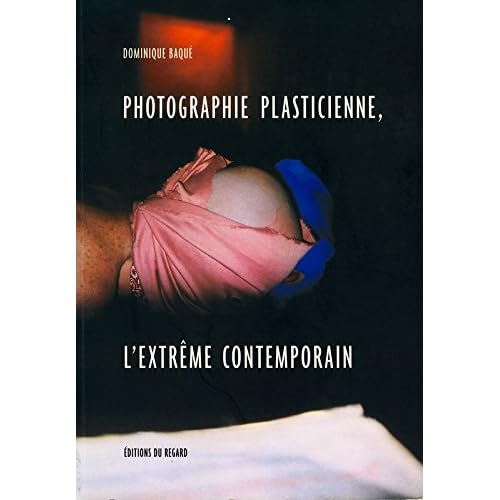 Photographie plasticienne, l'extrême contemporain Photographie plasticienne, l'extrême contemporain