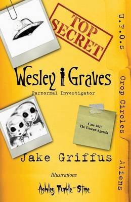 [(Wesley Graves : Paranormal Investigator: The Unseen Agenda)] [By (author) MR Jake Cote Griffus] published on (July, 2013)