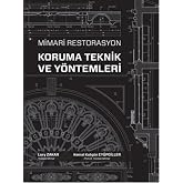 Mimari Restorasyon Koruma Teknik ve Y&ouml;ntemleri