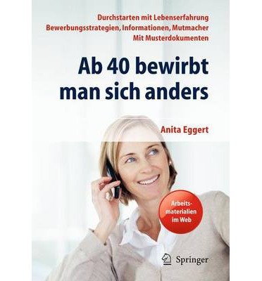 Download AB 40 Bewirbt Man Sich Anders. Durchstarten Mit Lebenserfahrung - Bewerbungsstrategien, Informationen, Mutmacher - Mit Musterdokumenten (Mixed media product)(German) - Common Download AB 40 Bewirbt Man Sich Anders. Durchstarten Mit Lebenserfahrung - Bewerbungsstrategien, Informationen, Mutmacher - Mit Musterdokumenten (Mixed media product)(German) - Common