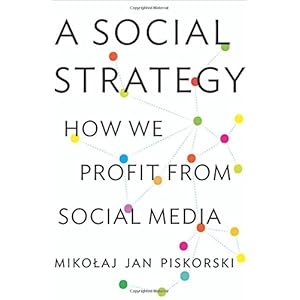 A Social Strategy: How We Profit from Social Media