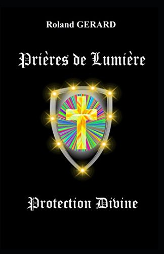 Téléchargement gratuit de livres audio Prières de Lumière: Protections Divine by author PDF MOBI 2952649243