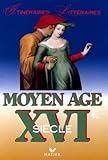 Itinéraires Littéraires Moyen Age XVIème siècle