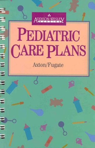 Pediatric Care Plans by Sharon E. Axton (1992-11-30)