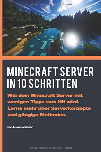 Minecraft Server in 10 Schritten: Wie dein Minecraft Server mit wenigen Tipps zum Hit wird