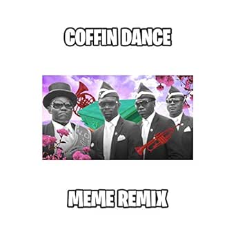 Coffin Dance Meme Song Remix Nemesis Amazon De Mp3 Downloads Coffin Dance Meme Song Remix Nemesis Amazon De Mp3 Downloads
