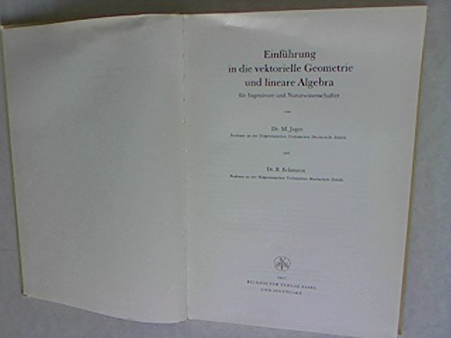 Einführung in die vektorielle Geometrie und lineare Algebra für Ingenieure und Naturwissenschaftler