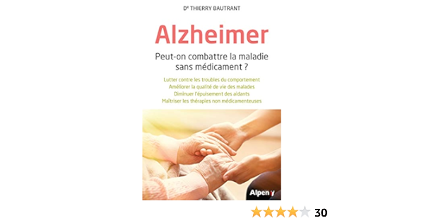 Alzheimer Peut On Combattre La Maladie Sans Medicament Amazon Fr Bautrant Thierry Livres