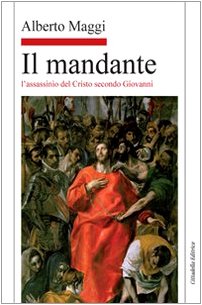 Download Il mandante. L'assassinio del Cristo secondo Giovanni Download Il mandante. L'assassinio del Cristo secondo Giovanni