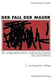 Image de Der Fall der Mauer: Die Unbeabsichtigte Selbstauflösung des SED-Staates (German Edition)