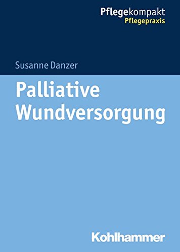 Download Palliative Wundversorgung (Pflegekompakt) Download Palliative Wundversorgung (Pflegekompakt)