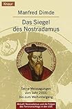Das Siegel des Nostradamus: Seine Weissagungen vom Jahr 2000 bis zum Weltuntergang (Knaur Taschenbücher. Sachbücher) by 