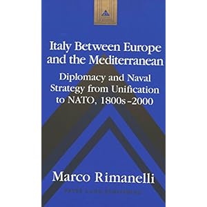 Italy Between Europe and the Mediterranean: Diplomacy and Naval Strategy from Unifica