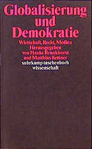 Globalisierung und Demokratie: Wirtschaft, Recht, Medien (suhrkamp taschenbuch wissenschaft)