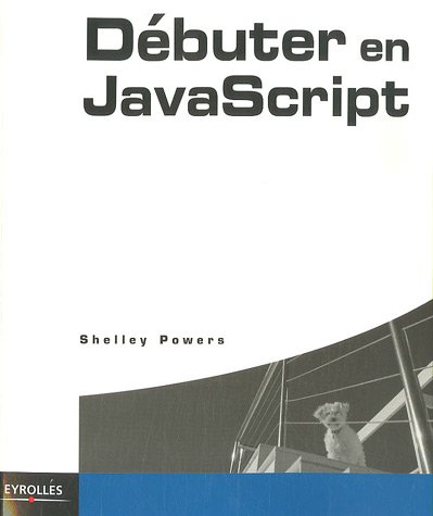 Débuter en JavaScript francais Débuter en JavaScript francais