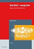 Viel Stoff - wenig Zeit: Wege aus der Vollständigkeitsfalle by