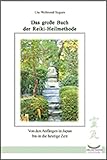 Image de Das große Buch der Reiki Heilmethode: Von den Anfängen in Japan bis in die heutige Zeit