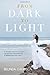 From Dark to Light: A Modern Mystic's Guide to Healing the Shadow & Embracing the Light by Belinda Davidson