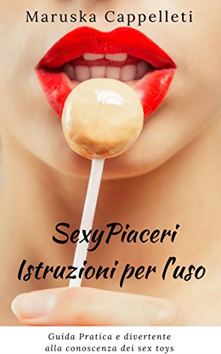 Download Sexypiaceri Istruzioni per l’uso: Guida pratica e divertente alla conoscenza e uso dei sex toys Download Sexypiaceri Istruzioni per l’uso: Guida pratica e divertente alla conoscenza e uso dei sex toys