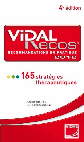 Download Vidal Recos, recommandations en pratiquer : 165 stratégies thérapeutiques Download Vidal Recos, recommandations en pratiquer : 165 stratégies thérapeutiques