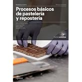 Procesos Basicos Pasteleria Reposteria Gm 21 Cf (CFGM COCINA Y GASTRONOMIA)