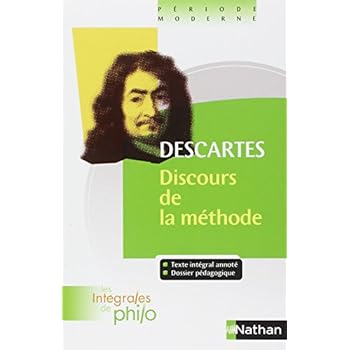 Intégrales de Philo - DESCARTES, Discours de la méthode Intégrales de Philo - DESCARTES, Discours de la méthode