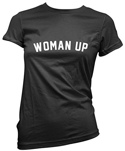 Woman Up - Womens T-Shirt