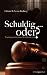 Schuldig . . . Oder? Psychogramm eines Strafprozesses - Ottmar B. S. Von Freiberg