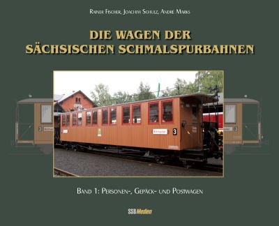 Preisvergleich Produktbild Die Wagen der sächsischen Schmalspurbahnen, Band 1. Personen-, Gepäck- und Postwagen