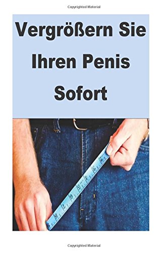 Preisvergleich Produktbild Vergrößern Sie Ihren Penis Sofort