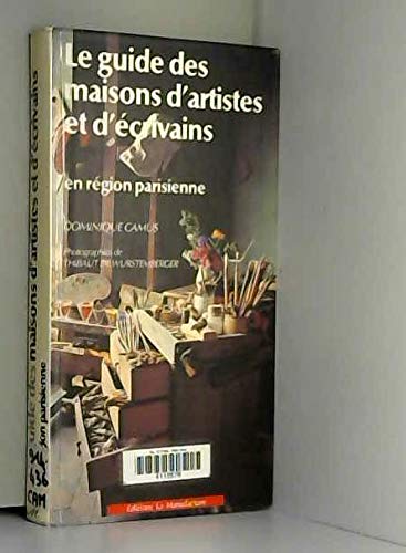 Télécharger Le guide des maisons d'artistes et d'écrivains en région parisienne Livre eBook France