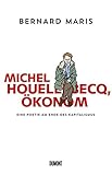 Michel Houellebecq, Ökonom: Eine Poetik am Ende des Kapitalismus by 