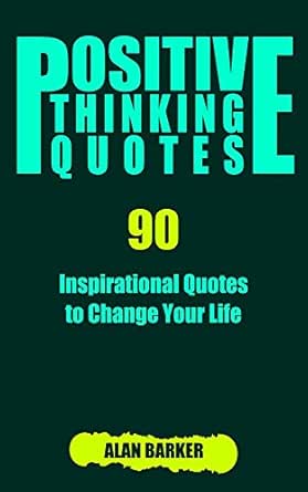Positive Thinking Quotes 90 Inspirational Quotes To Change Your