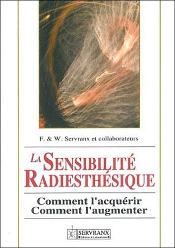 Télécharger La sensibilité radiesthésique : Comment l'acquérir, comment l'augmenter PDF